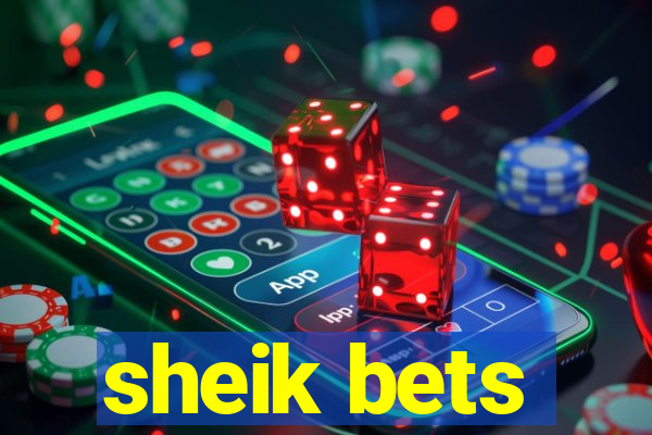 sheik bets