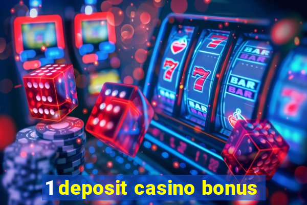 1 deposit casino bonus