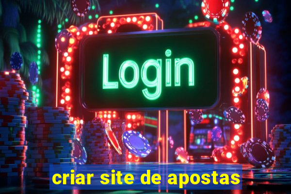 criar site de apostas