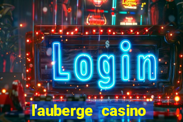 l'auberge casino and hotel