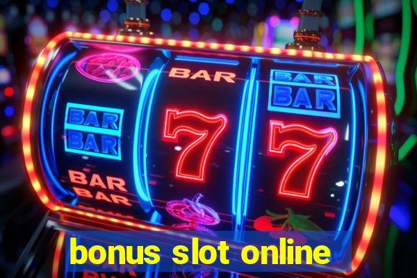 bonus slot online