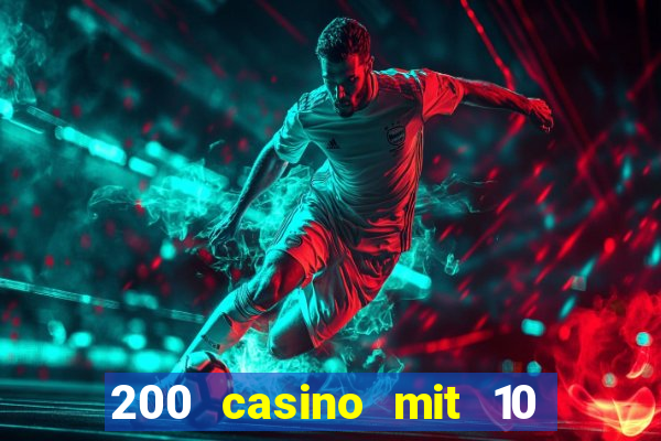 200 casino mit 10 euro einzahlung