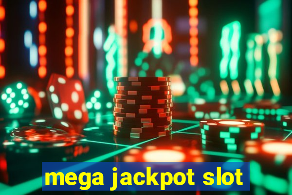 mega jackpot slot