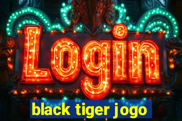 black tiger jogo