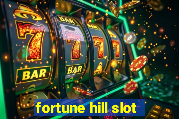 fortune hill slot