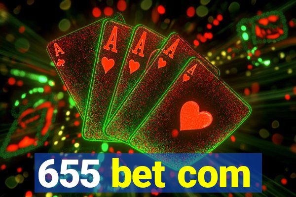 655 bet com