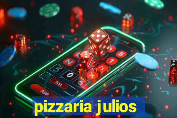 pizzaria julios