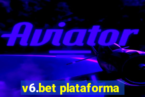 v6.bet plataforma