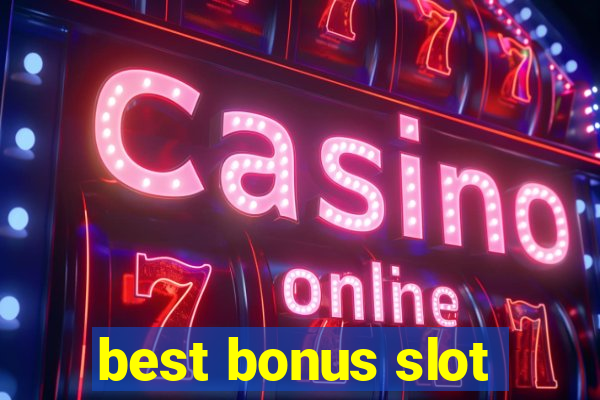 best bonus slot