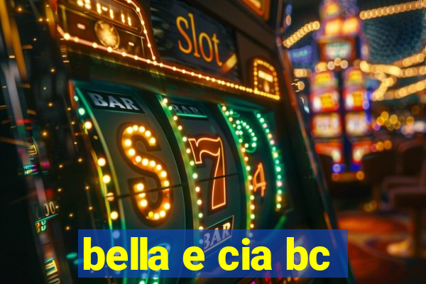 bella e cia bc