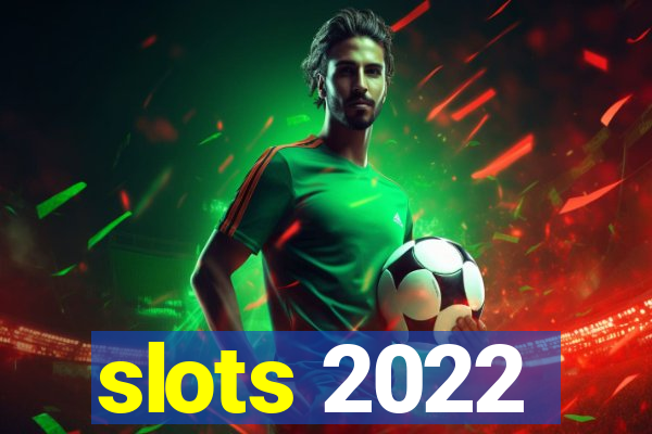 slots 2022