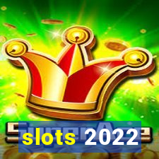 slots 2022