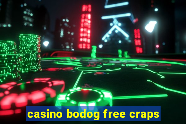 casino bodog free craps