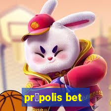 pr贸polis bet