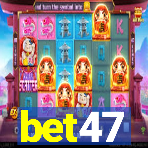 bet47