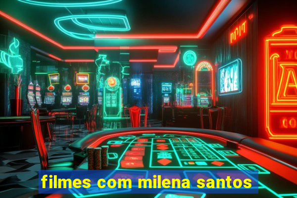 filmes com milena santos