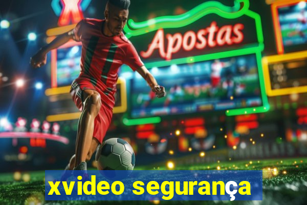 xvideo segurança