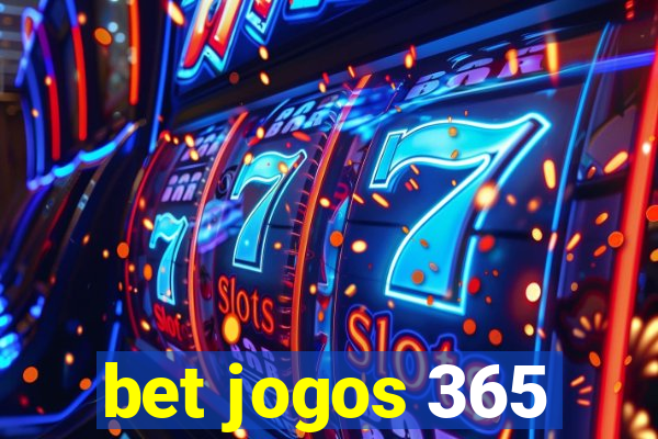 bet jogos 365