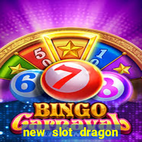 new slot dragon for all