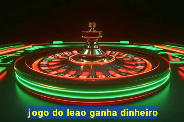 jogo do leao ganha dinheiro