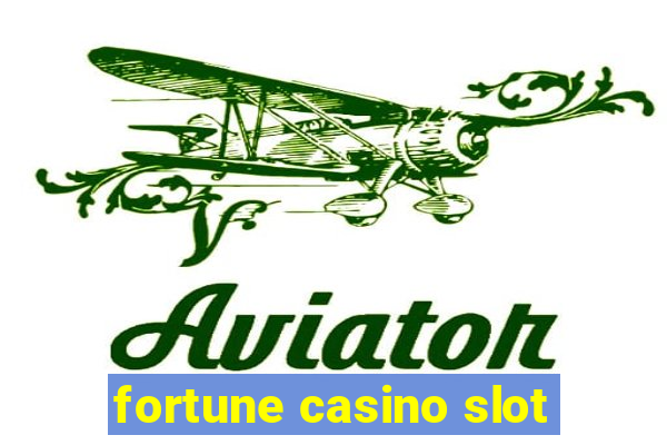 fortune casino slot