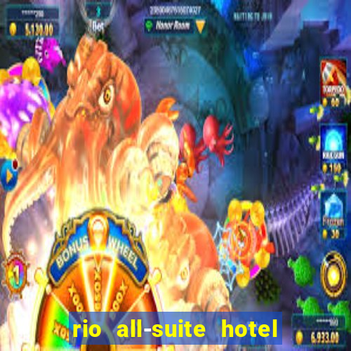 rio all-suite hotel & casino