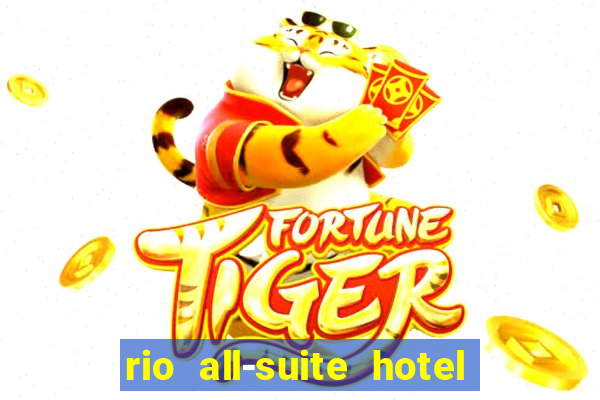 rio all-suite hotel & casino