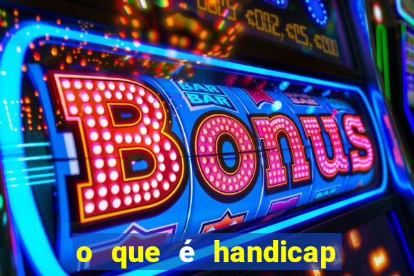 o que é handicap - 1.5