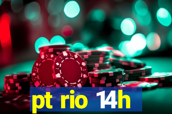 pt rio 14h