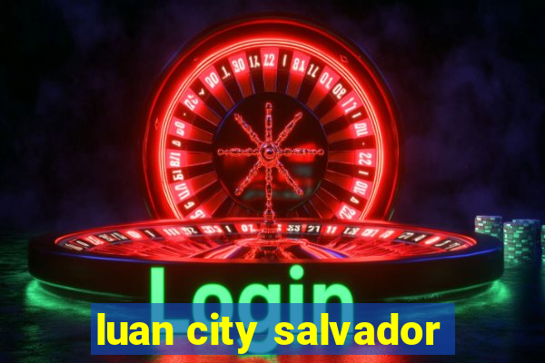 luan city salvador