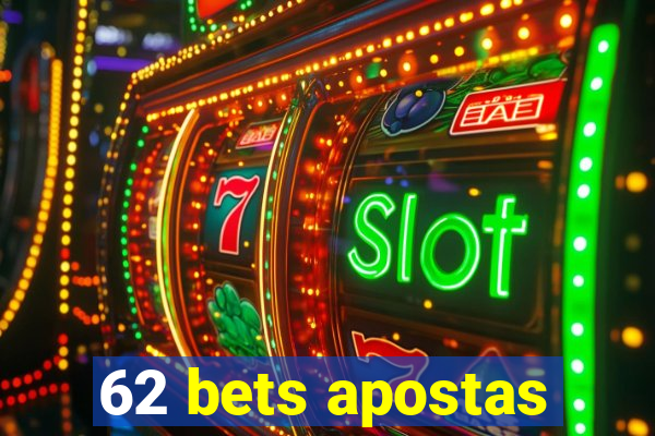 62 bets apostas