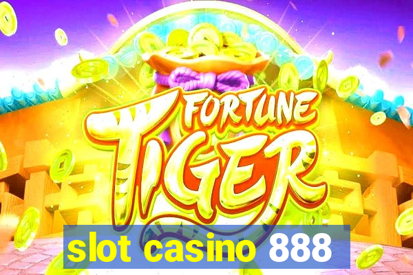 slot casino 888