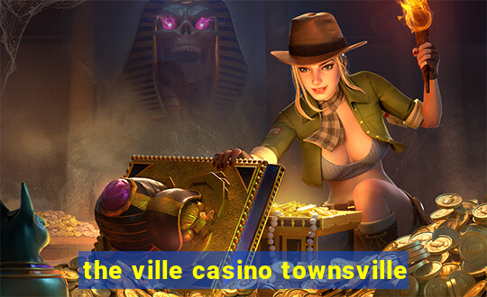 the ville casino townsville