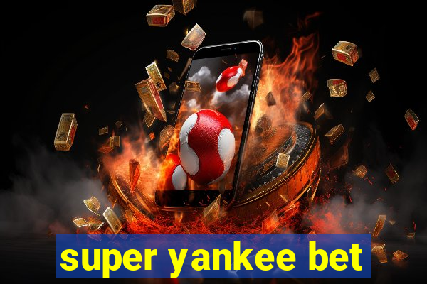 super yankee bet