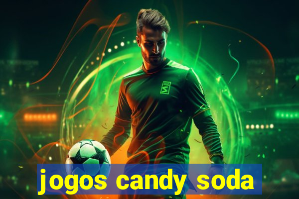 jogos candy soda