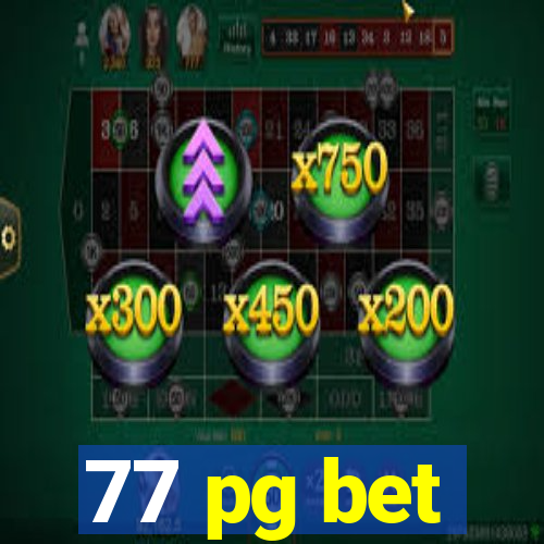 77 pg bet