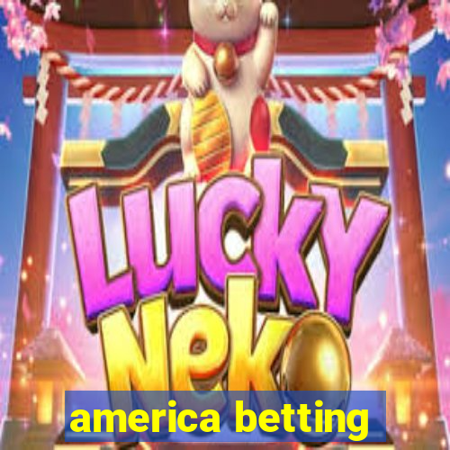 america betting