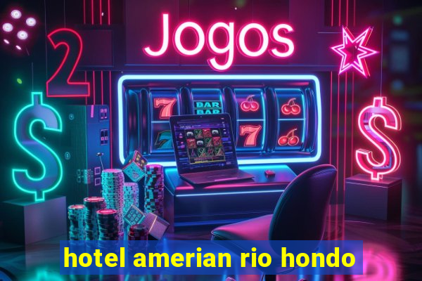 hotel amerian rio hondo