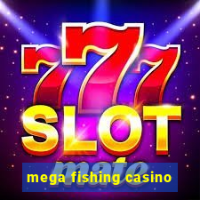 mega fishing casino