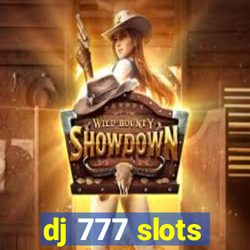 dj 777 slots