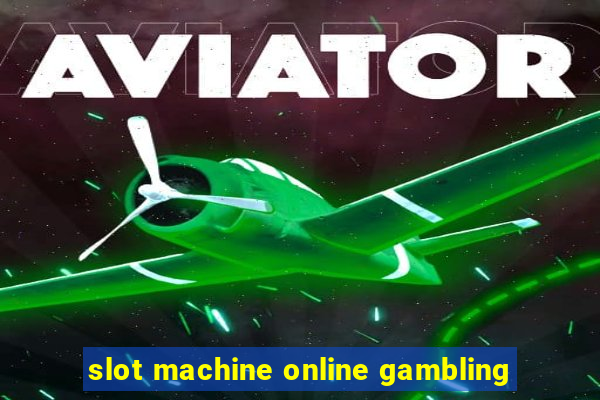 slot machine online gambling