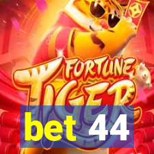 bet 44