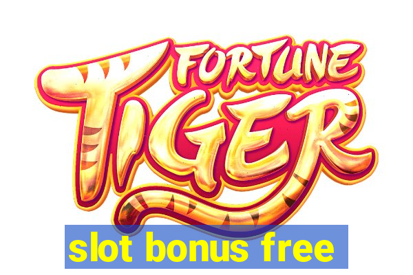 slot bonus free