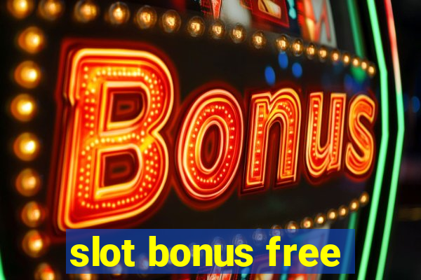 slot bonus free