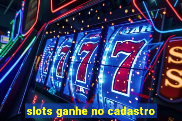 slots ganhe no cadastro