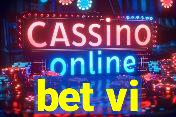 bet vi