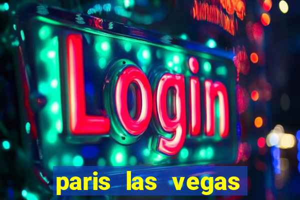 paris las vegas casino hotel