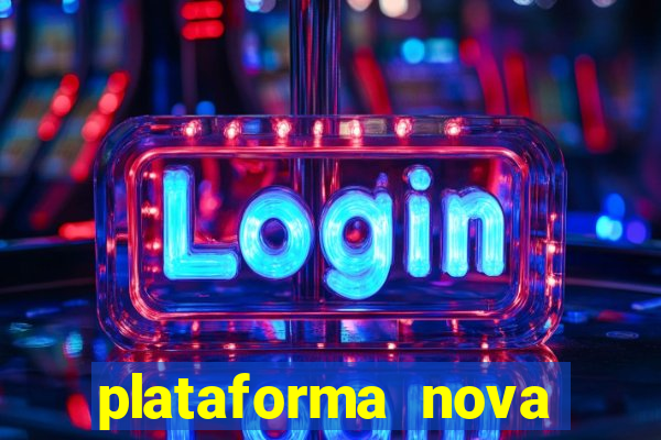 plataforma nova pagando no cadastro sem dep贸sito