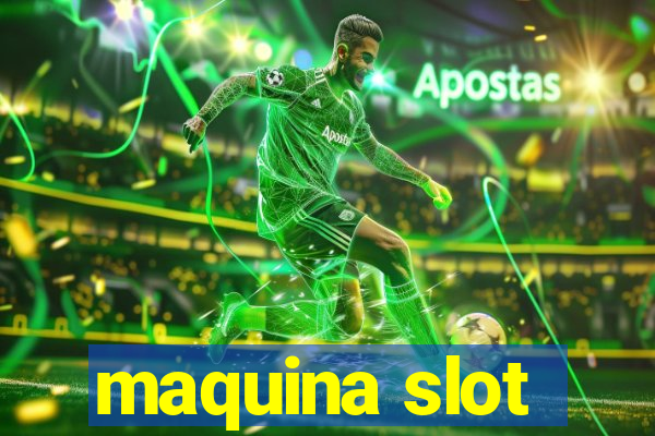 maquina slot