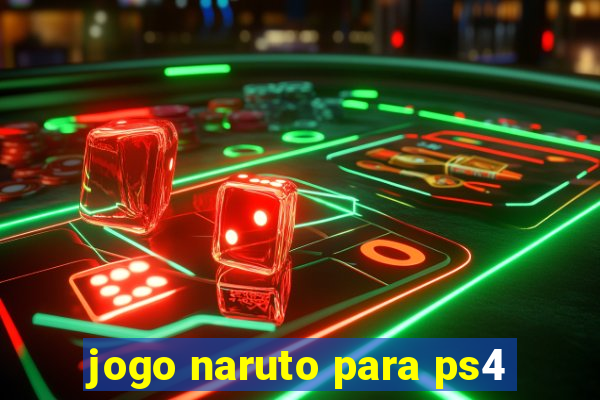 jogo naruto para ps4